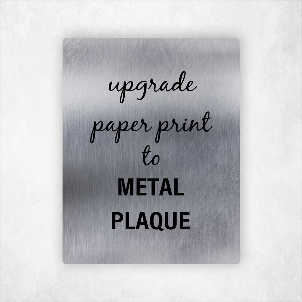 Upgrade paper print to a stunning metal plaque!