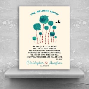 1 Year First Anniversary Gift Dr. Seuss Personalized Truffula Trees We Are All A Little Weird Quote Custom Print Paper Canvas Metal #1470