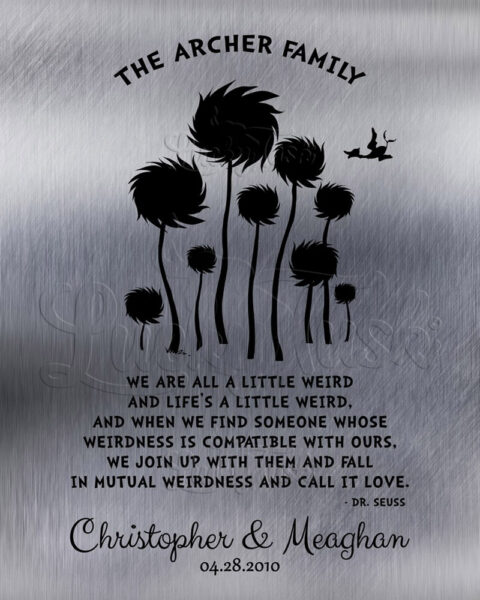 10 Year Anniversary Dr. Seuss Personalized Truffula Trees We Are All A Little Weird Quote #1469