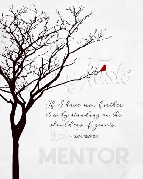 Mentor Poster, Bare Tree, Standing on the Shoulders of Giants, Isaac Newton, Personalized Canvas, Paper or Metal 1831
